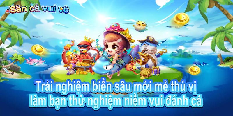 Săn cá vui vẻ - Thiên đường bắn cá đẳng cấp top đầu Châu Á 1 Giới thiệu tổng quan về Săn cá vui vẻ là gì?