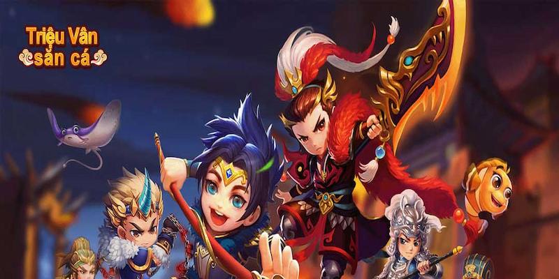 Danh mục - Game bắn cá đổi thưởng 53 Bắn cá Triệu Vân kết hợp các yếu tố cổ xưa với công nghệ hiện đại